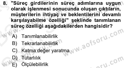 Kalite Yönetim Sistemleri Dersi 2017 - 2018 Yılı (Final) Dönem Sonu Sınav Soruları 8. Soru