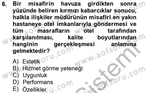 Konaklama Hizmetlerinde Kalite Yönetimi Dersi 2012 - 2013 Yılı (Vize) Ara Sınav Soruları 6. Soru