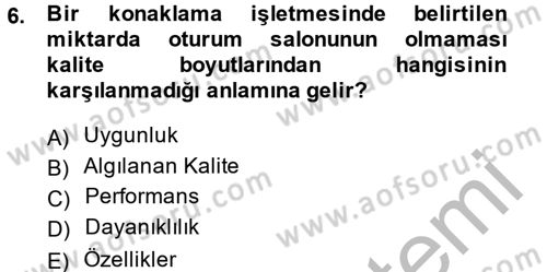 Konaklama Hizmetlerinde Kalite Yönetimi Dersi 2013 - 2014 Yılı (Vize) Ara Sınav Soruları 6. Soru