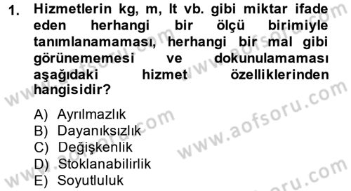 Konaklama Hizmetlerinde Kalite Yönetimi Dersi 2013 - 2014 Yılı (Final) Dönem Sonu Sınav Soruları 1. Soru
