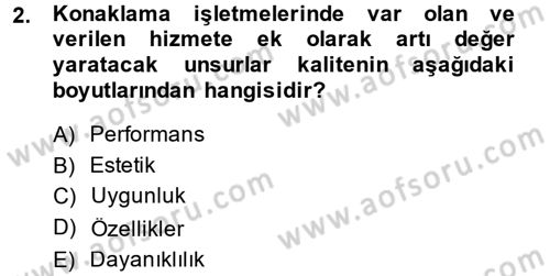 Konaklama Hizmetlerinde Kalite Yönetimi Dersi 2013 - 2014 Yılı (Final) Dönem Sonu Sınav Soruları 2. Soru