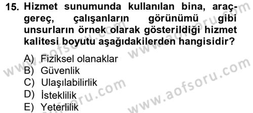Konaklama Hizmetlerinde Kalite Yönetimi Dersi 2013 - 2014 Yılı Tek Ders Sınav Soruları 15. Soru