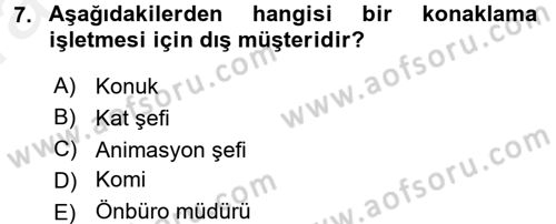 Konaklama Hizmetlerinde Kalite Yönetimi Dersi 2015 - 2016 Yılı (Vize) Ara Sınav Soruları 7. Soru