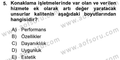 Konaklama Hizmetlerinde Kalite Yönetimi Dersi 2015 - 2016 Yılı Tek Ders Sınav Soruları 5. Soru