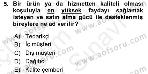 Konaklama Hizmetlerinde Kalite Yönetimi Dersi 2017 - 2018 Yılı (Vize) Ara Sınav Soruları 5. Soru