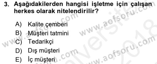 Konaklama Hizmetlerinde Kalite Yönetimi Dersi 2017 - 2018 Yılı (Final) Dönem Sonu Sınav Soruları 3. Soru