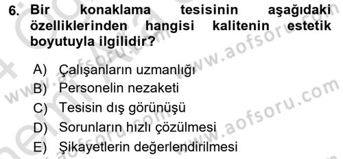 Konaklama Hizmetlerinde Kalite Yönetimi Dersi 2023 - 2024 Yılı (Vize) Ara Sınav Soruları 6. Soru