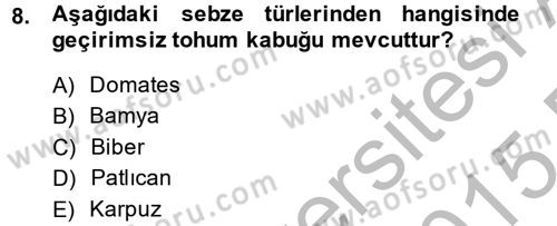 Bahçe Tarımı 1 Dersi 2014 - 2015 Yılı (Final) Dönem Sonu Sınav Soruları 8. Soru