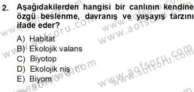 Ekoloji ve Çevre Bilgisi Dersi 2012 - 2013 Yılı (Vize) Ara Sınav Soruları 2. Soru