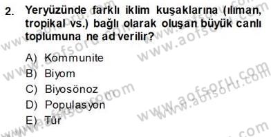 Ekoloji ve Çevre Bilgisi Dersi 2013 - 2014 Yılı (Vize) Ara Sınav Soruları 2. Soru
