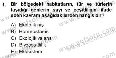 Ekoloji ve Çevre Bilgisi Dersi 2013 - 2014 Yılı (Final) Dönem Sonu Sınav Soruları 1. Soru