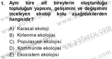 Ekoloji ve Çevre Bilgisi Dersi 2014 - 2015 Yılı (Vize) Ara Sınav Soruları 1. Soru