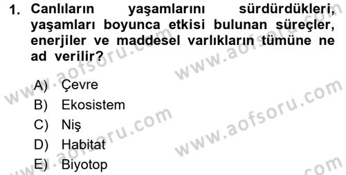 Ekoloji ve Çevre Bilgisi Dersi 2016 - 2017 Yılı (Final) Dönem Sonu Sınav Soruları 1. Soru
