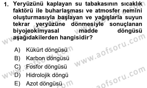 Ekoloji ve Çevre Bilgisi Dersi 2017 - 2018 Yılı (Final) Dönem Sonu Sınav Soruları 1. Soru