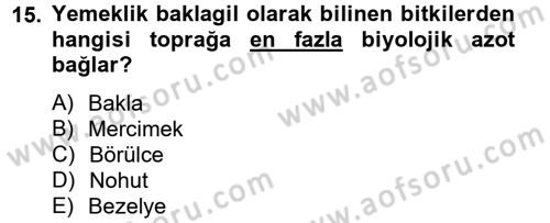 Tarla Bitkileri 1 Dersi 2012 - 2013 Yılı (Final) Dönem Sonu Sınav Soruları 15. Soru