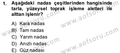 Tarla Bitkileri 1 Dersi 2013 - 2014 Yılı (Final) Dönem Sonu Sınav Soruları 1. Soru