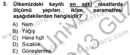 Tarımsal Meteoroloji Dersi 2012 - 2013 Yılı (Vize) Ara Sınav Soruları 3. Soru