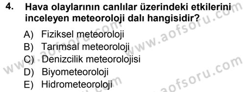 Tarımsal Meteoroloji Dersi 2012 - 2013 Yılı (Vize) Ara Sınav Soruları 4. Soru