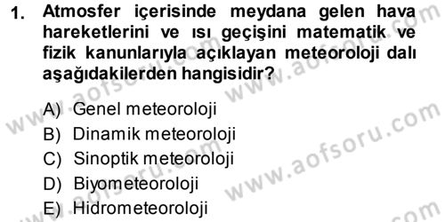 Tarımsal Meteoroloji Dersi 2013 - 2014 Yılı (Vize) Ara Sınav Soruları 1. Soru