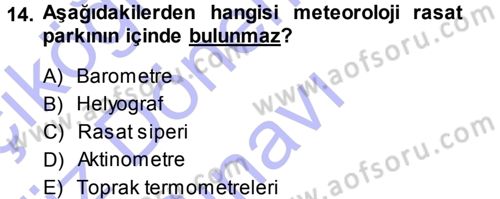 Tarımsal Meteoroloji Dersi 2013 - 2014 Yılı (Final) Dönem Sonu Sınav Soruları 14. Soru