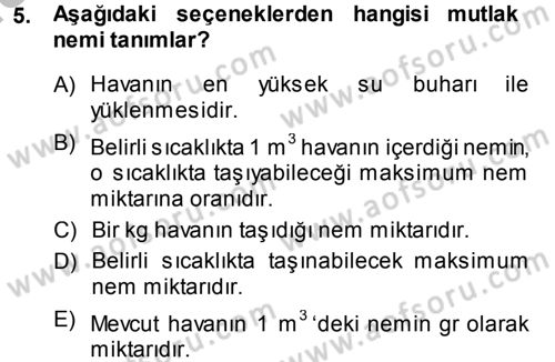 Tarımsal Meteoroloji Dersi 2014 - 2015 Yılı (Final) Dönem Sonu Sınav Soruları 5. Soru