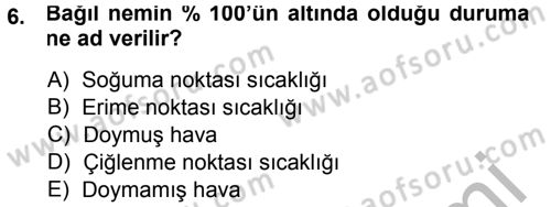 Tarımsal Meteoroloji Dersi 2014 - 2015 Yılı (Final) Dönem Sonu Sınav Soruları 6. Soru