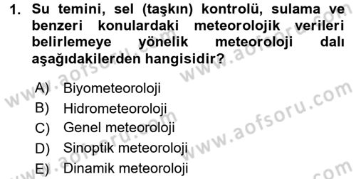Tarımsal Meteoroloji Dersi 2015 - 2016 Yılı (Final) Dönem Sonu Sınav Soruları 1. Soru