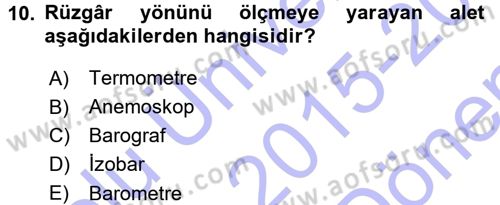 Tarımsal Meteoroloji Dersi 2015 - 2016 Yılı (Final) Dönem Sonu Sınav Soruları 10. Soru
