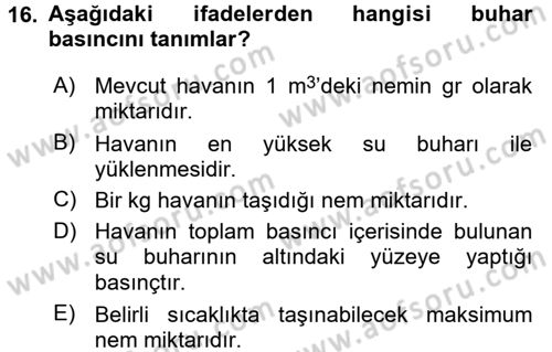 Tarımsal Meteoroloji Dersi 2016 - 2017 Yılı (Vize) Ara Sınav Soruları 16. Soru