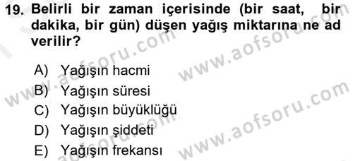 Tarımsal Meteoroloji Dersi 2016 - 2017 Yılı (Final) Dönem Sonu Sınav Soruları 19. Soru