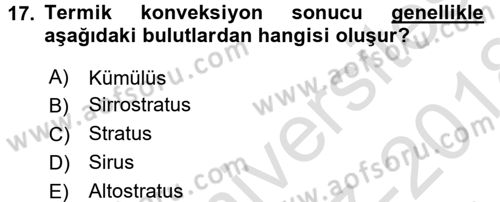 Tarımsal Meteoroloji Dersi 2017 - 2018 Yılı (Vize) Ara Sınav Soruları 17. Soru