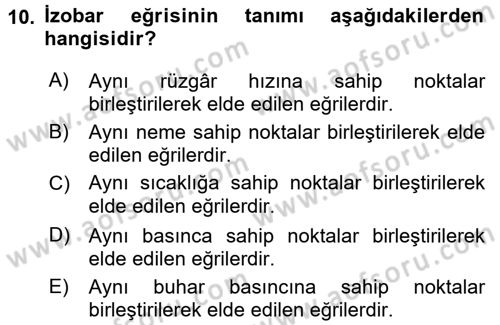 Tarımsal Meteoroloji Dersi 2017 - 2018 Yılı (Final) Dönem Sonu Sınav Soruları 10. Soru