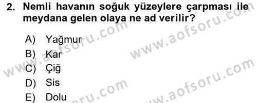 Tarımsal Meteoroloji Dersi 2017 - 2018 Yılı (Final) Dönem Sonu Sınav Soruları 2. Soru