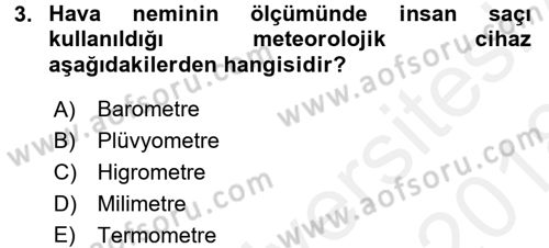 Tarımsal Meteoroloji Dersi 2017 - 2018 Yılı (Final) Dönem Sonu Sınav Soruları 3. Soru