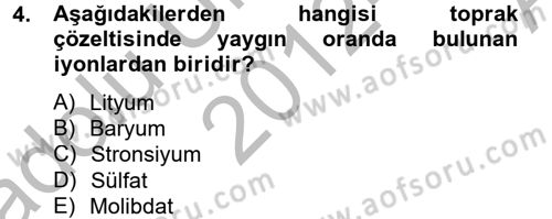 Toprak Bilgisi ve Bitki Besleme Dersi 2012 - 2013 Yılı (Vize) Ara Sınav Soruları 4. Soru