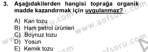 Toprak Bilgisi ve Bitki Besleme Dersi 2012 - 2013 Yılı (Final) Dönem Sonu Sınav Soruları 3. Soru