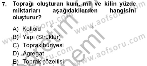 Toprak Bilgisi ve Bitki Besleme Dersi 2013 - 2014 Yılı (Vize) Ara Sınav Soruları 7. Soru