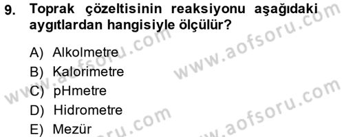 Toprak Bilgisi ve Bitki Besleme Dersi 2013 - 2014 Yılı (Vize) Ara Sınav Soruları 9. Soru