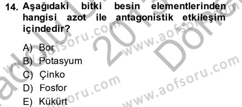 Toprak Bilgisi ve Bitki Besleme Dersi 2013 - 2014 Yılı (Final) Dönem Sonu Sınav Soruları 14. Soru