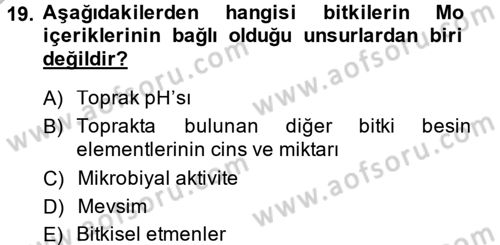 Toprak Bilgisi ve Bitki Besleme Dersi 2013 - 2014 Yılı (Final) Dönem Sonu Sınav Soruları 19. Soru