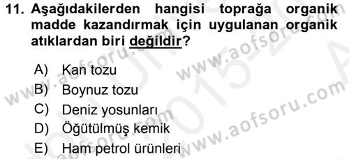 Toprak Bilgisi ve Bitki Besleme Dersi 2015 - 2016 Yılı (Vize) Ara Sınavı 11. Soru