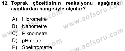 Toprak Bilgisi ve Bitki Besleme Dersi 2015 - 2016 Yılı (Vize) Ara Sınav Soruları 12. Soru