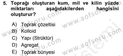 Toprak Bilgisi ve Bitki Besleme Dersi 2015 - 2016 Yılı (Vize) Ara Sınav Soruları 5. Soru