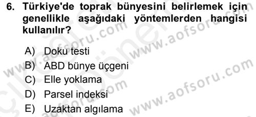 Toprak Bilgisi ve Bitki Besleme Dersi 2015 - 2016 Yılı (Vize) Ara Sınavı 6. Soru