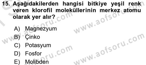 Toprak Bilgisi ve Bitki Besleme Dersi 2015 - 2016 Yılı (Final) Dönem Sonu Sınav Soruları 15. Soru