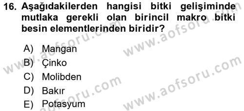 Toprak Bilgisi ve Bitki Besleme Dersi 2015 - 2016 Yılı (Final) Dönem Sonu Sınav Soruları 16. Soru