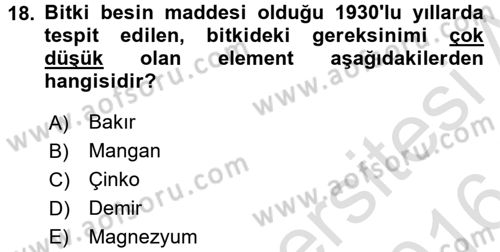 Toprak Bilgisi ve Bitki Besleme Dersi 2015 - 2016 Yılı (Final) Dönem Sonu Sınav Soruları 18. Soru
