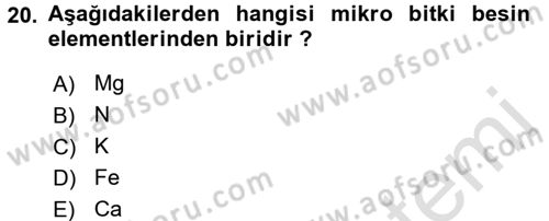 Toprak Bilgisi ve Bitki Besleme Dersi 2015 - 2016 Yılı (Final) Dönem Sonu Sınav Soruları 20. Soru