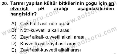 Toprak Bilgisi ve Bitki Besleme Dersi 2016 - 2017 Yılı (Vize) Ara Sınav Soruları 20. Soru