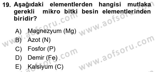 Toprak Bilgisi ve Bitki Besleme Dersi 2016 - 2017 Yılı (Final) Dönem Sonu Sınavı 19. Soru